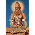 Yoga Science of the Absolute: A Commentary on the Yoga Sutras of Patanjali - Paperback
