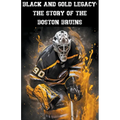 Black and Gold Legacy: The Story of the Boston Bruins - Paperback