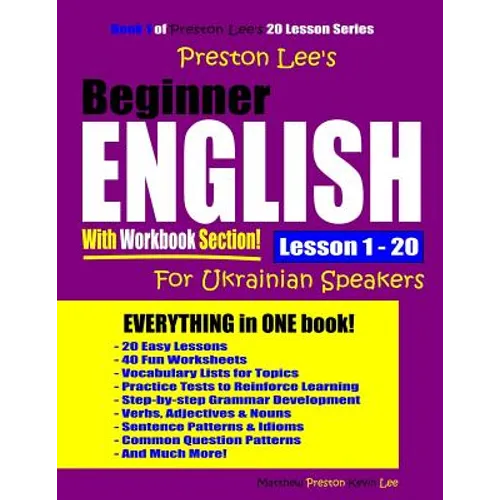 Preston Lee's Beginner English With Workbook Section Lesson 1 - 20 For Ukrainian Speakers - Paperback