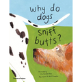 Why Do Dogs Sniff Butts?: Curious Questions about Your Favorite Pets - Hardcover