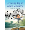 Growing Up in God's Country, Part 2: Still Growing! - Paperback