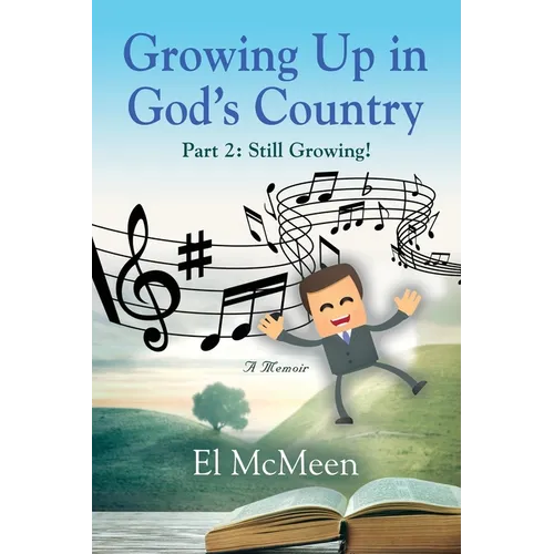 Growing Up in God's Country, Part 2: Still Growing! - Paperback