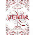 Spectacular: A Caraval Holiday Novella - Hardcover