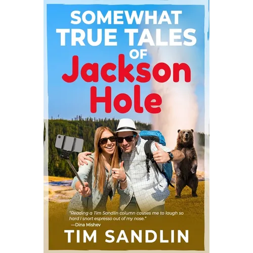 Somewhat True Tales of Jackson Hole - Paperback