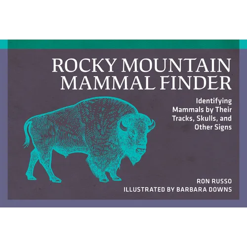 Rocky Mountain Mammal Finder: Identifying Mammals by Their Tracks, Skulls, and Other Signs - Paperback