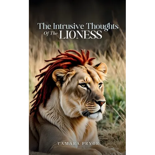 The Intrusive Thoughts of The Lioness - Paperback