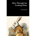 Alice Through the Looking Glass - Hardcover