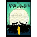 The Peanut Butter and Jelly Zombie - Paperback