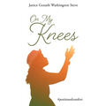 On My Knees: #positionofcomfort - Paperback