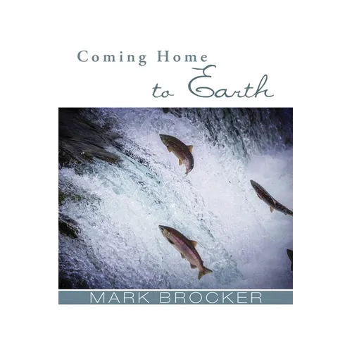 Coming Home to Earth - Paperback