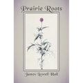 Prairie Roots - Paperback