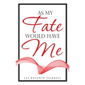 As My Fate Would Have Me - Hardcover