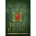 Trine Rising: The Kinderra Saga: Book 1 - Hardcover