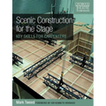 Scenic Construction for the Stage: Key Skills for Carpenters - Paperback