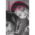 My Affair with Art House Cinema: Essays and Reviews - Paperback