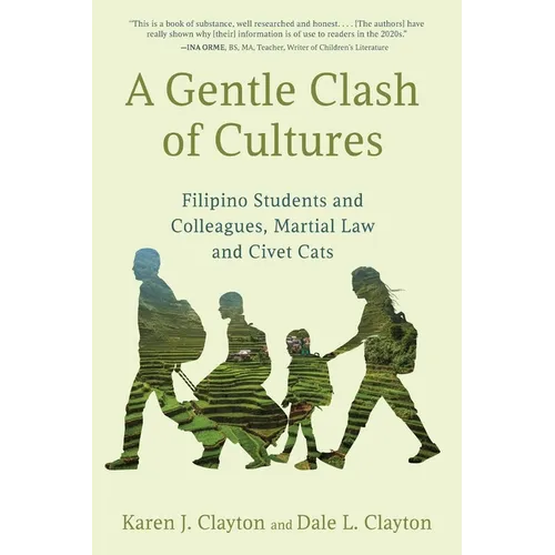 A Gentle Clash of Cultures: Filipino Students and Colleagues, Martial Law and Civet Cats - Paperback