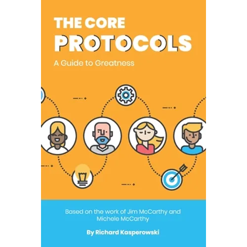 The Core Protocols: A Guide to Greatness - Paperback