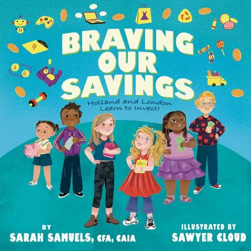 Braving Our Savings: Holland and London Learn to Invest! - Hardcover