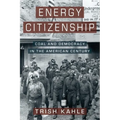 Energy Citizenship: Coal and Democracy in the American Century - Paperback