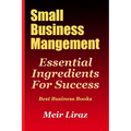 Small Business Management: Essential Ingredients for Success (Best Business Books) - Paperback