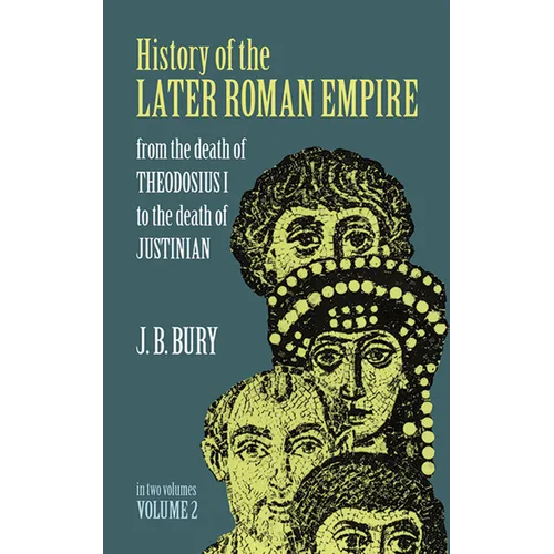 History of the Later Roman Empire, Vol. 2: From the Death of Theodosius I to the Death of Justinian Volume 2 - Paperback