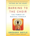 Barking to the Choir: The Power of Radical Kinship - Paperback
