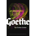 The Golden Goblet: Selected Poems of Goethe - Paperback