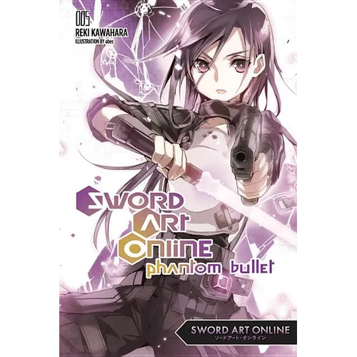 Sword Art Online 5: Phantom Bullet (Light Novel): Volume 5 - Paperback