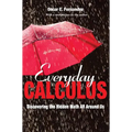 Everyday Calculus: Discovering the Hidden Math All Around Us - Paperback
