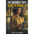 The Insanely Easy Guide to iPadOS 17: Getting Started with the Latest Generation iPad, iPad pro, and iPad Mini - Paperback