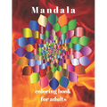 Mandala Coloring Book For Adults: The art of color Mandale - Paperback