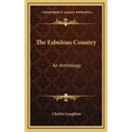 The Fabulous Country: An Anthology - Hardcover