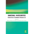 Dancehall In/Securities: Perspectives on Caribbean Expressive Life - Paperback