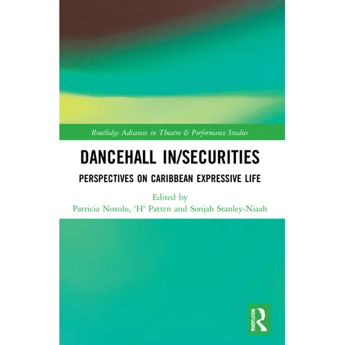 Dancehall In/Securities: Perspectives on Caribbean Expressive Life - Paperback