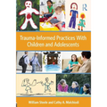 Trauma-Informed Practices with Children and Adolescents - Paperback