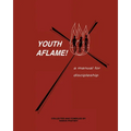 Youth Aflame!: A Manual For Discipleship - Paperback