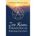 Zen Koans, Paradoxical Awakening - Paperback
