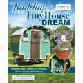 Building Your Tiny House Dream: Design and Build a Camper-Style Tiny House with Your Own Hands - Paperback