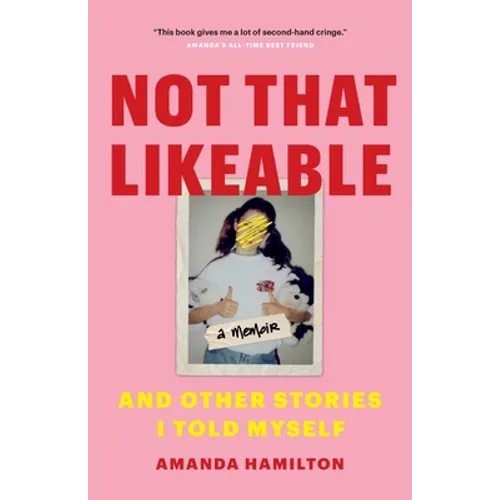 Not That Likeable: And Other Stories I Told Myself - Paperback