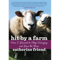 Hit by a Farm: How I Learned to Stop Worrying and Love the Barn - Paperback