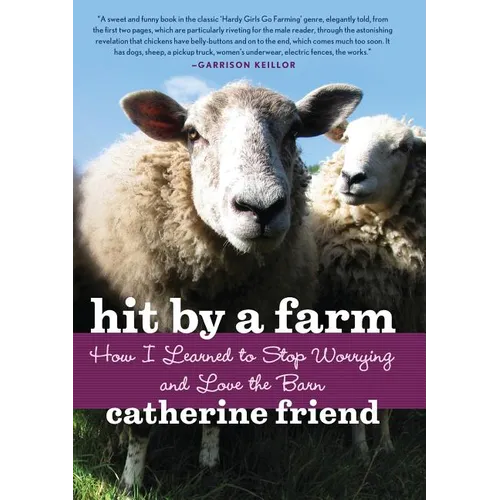 Hit by a Farm: How I Learned to Stop Worrying and Love the Barn - Paperback