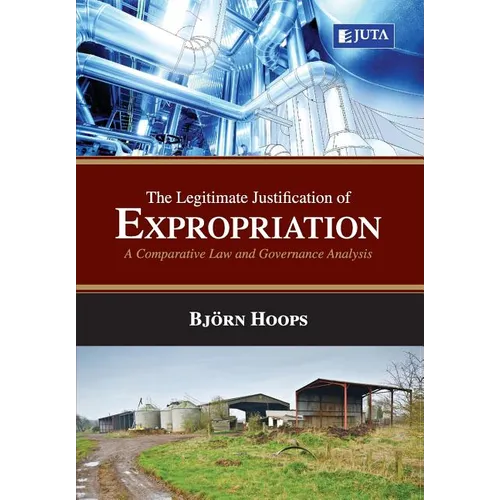 Legitimate Justification for Expropriation: A Comparative Law and Governance Analysis - Paperback