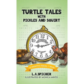 Turtle Tales with Pickles and Squirt: 12 Months Equal 1 Year - Hardcover
