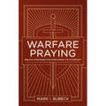 Warfare Praying: Biblical Strategies for Overcoming the Adversary - Paperback