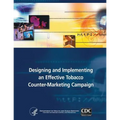 Designing and Implementing an Effective Tobacco Counter-Marketing Campaign - Paperback