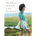 Shawls, Wraps, and Scarves: 21 Elegant and Graceful Hand-Knit Patterns - Paperback