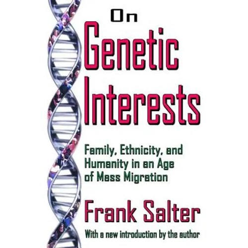 On Genetic Interests: Family, Ethnicity and Humanity in an Age of Mass Migration - Paperback