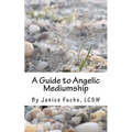 A Guide to Angelic Mediumship - Paperback