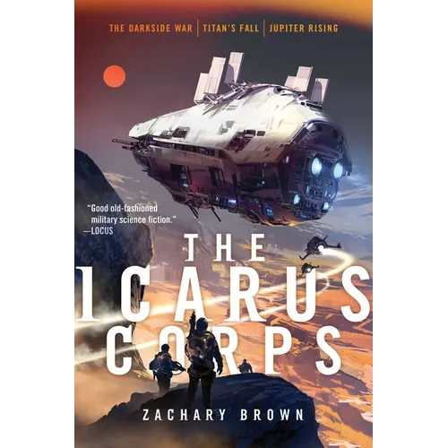 The Icarus Corps: The Darkside War; Titan's Fall; Jupiter Rising - Paperback