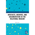 Artefacts, Archives, and Documentation in the Relational Museum - Paperback